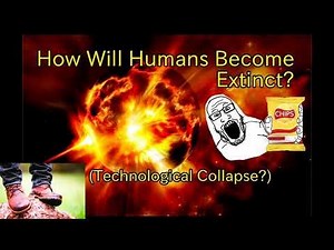 video: How Will Humans Become Extinct? (Technological Collapse) — Hive