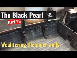 The Black Pearl model ship -part 26- Weathering the inner walls | Scratch build wooden model ship