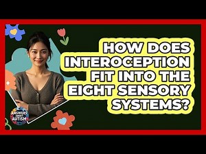 How Does Interoception Fit Into The Eight Sensory Systems?