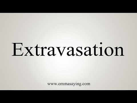 How To Say Extravasation