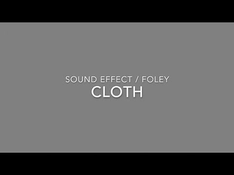Cloth | Foley Sound Effect