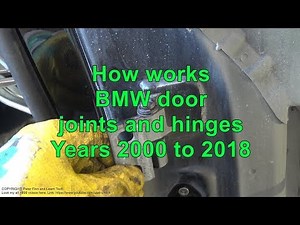 How works BMW door joints and hinges. Years 2000 to 2018