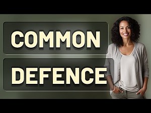 What Does 'Provide for the Common Defence' Mean?