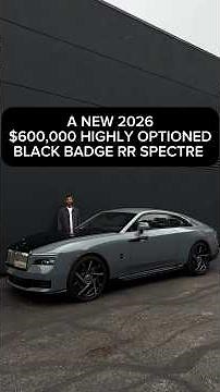 A $600,000 2026 Black Badge Rolls Royce Spectre