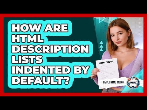 How Are HTML Description Lists Indented By Default? - Simple HTML Studio