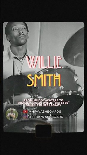 From Muddy Waters to Grammy Gold: Willie "Big Eyes" Smith's Blues Legacy