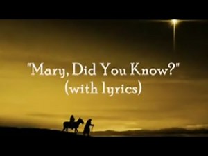 Mary, Did You Know with Lyrics