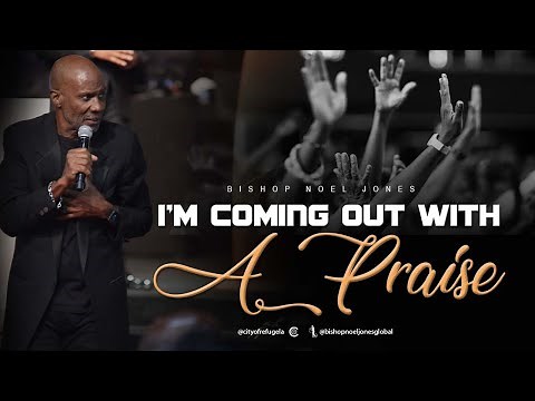 Bishop Noel Jones - I'm Coming Out With A Praise