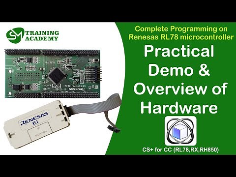 Practical Overview of hardware used in Complete programming course on Renesas RL78 microcontroller