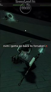 nvm i gotta go back to forsaken🥀 #forsaken #roblox #forsakenmeme #forsakenroblox #forsakenmemes