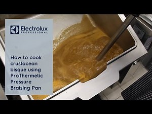 How to cook crustacean bisque using ProThermetic Pressure Braising Pan | Electrolux Professional
