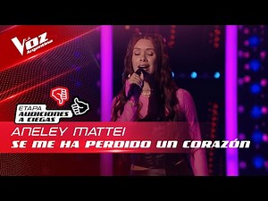 Aneley Mattei - “Se me ha perdido un corazón” - Audiciones a Ciegas - La Voz Argentina 2022