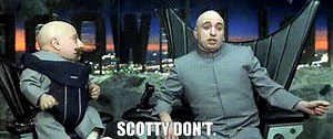 Scotty don't.