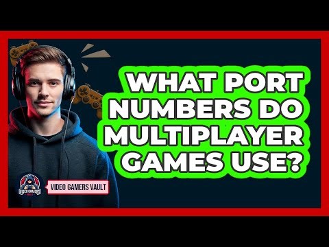 What Port Numbers Do Multiplayer Games Use?
