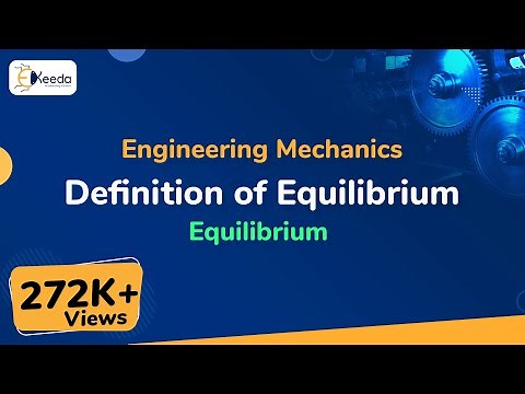 Definition of Equilibrium - Equilibrium - Engineering Mechanics
