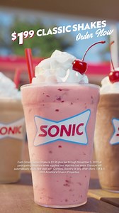 $1.99 Small Classic Shakes all day > any work-related activities.​ Each Small Classic Shake is $1.99 plus tax through November 5, 2023 at participating locations while supplies last. Add-ins cost extra. Discount will automatically apply. Not valid with Combos, delivery or any other offers. TM & © 2023 America’s Drive-in Properties. | Sonic Drive-In