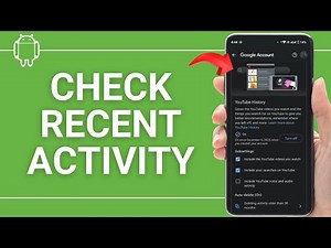 How to Check Recent Activity on Android Phone?