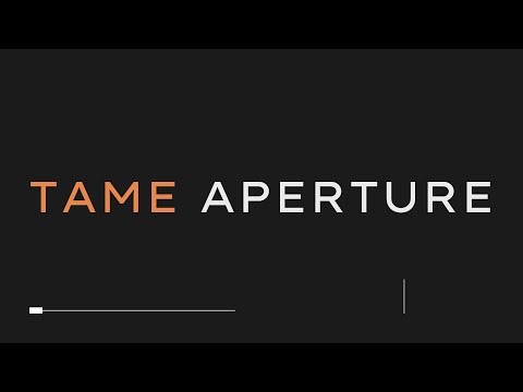 Tame Aperture Teaser Trailer