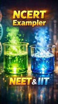 NCERT Exemplar – Master the Concepts for NEET & IIT
