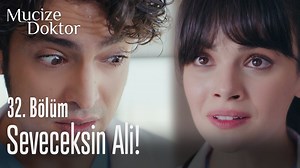 Seveceksin Ali! - Mucize Doktor 32. Bölüm