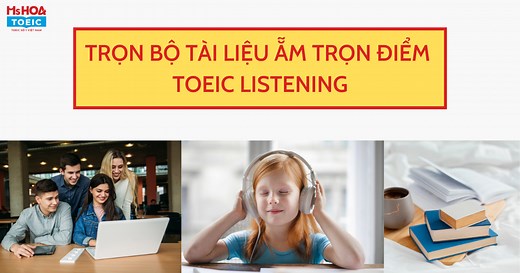 Tài liệu TOEIC listening giúp ăn điểm tuyệt đối {PDF   Audio}