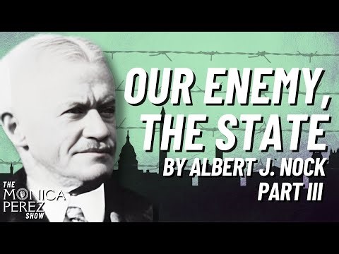 Our Enemy, the State by Albert J. Nock, Part 3
