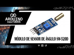 Circuitos Basicos Ep. 6 - Modulo Sensor Anglulo SW 520D