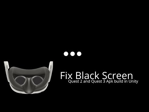 Fix Black Screen on Quest 2/3 After Building APK in Unity