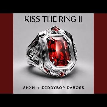 KISS THE RING II (feat. DIDDYBOPDABOSS)