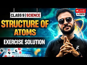 Structure of Atom Exercise Solving | CBSE Class 9 Science Chapter 4 | NCERT Chapter by Satish Sir