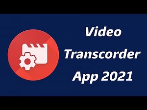 Video Transcoder App 2021 🔥