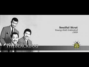 Soulful Strut - Young Holt Unlimited - 1969