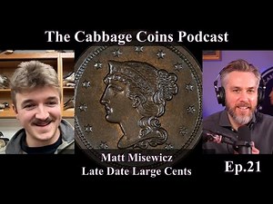 Ep.21 - Late Date Large Cents Tips and Tricks with Matt Misewicz #coincollecting #coin #numismatics