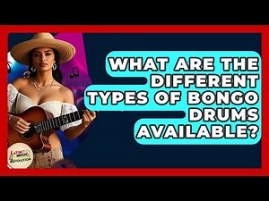 What Are The Different Types Of Bongo Drums Available? - Latin Music Revolution