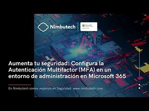 Configura la Autenticación Multifactor (MFA) en un entorno de administración en Microsoft 365