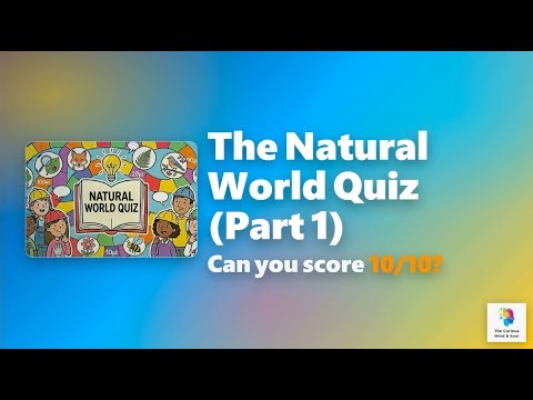 The Natural World Quiz (Part 1)
