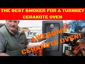 The best smoker for a turnkey Cerakote Oven