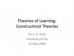 Theories of Learning: Constructivist Theories - SlideServe