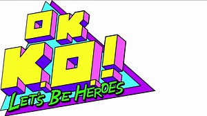 ▶️ OK K.O.! Let's Be Heroes - Ok K.O.! Let's Be Heroes: Season 2