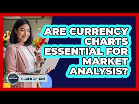 Are Currency Charts Essential For Market Analysis? - All About Capitalism