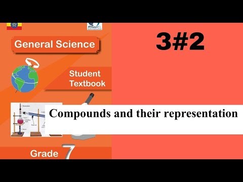 Ethiopian Grade 7 General Science 3#2 Compounds and their representation