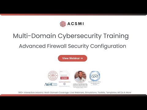 Cybersecurity Certification: Advanced Firewall Configuration | ACSMI Cybersecurity Training