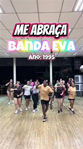 Me abraça - Banda Eva / coreografia