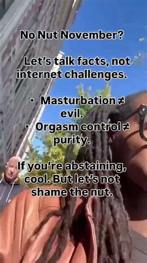 No Nut November is a thing but let’s be clear: Masturbation is not harmful