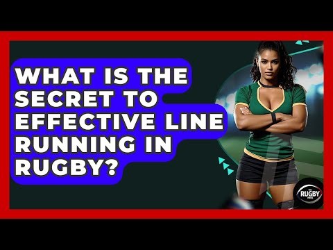 What Is The Secret To Effective Line Running In Rugby? - The Rugby Pros