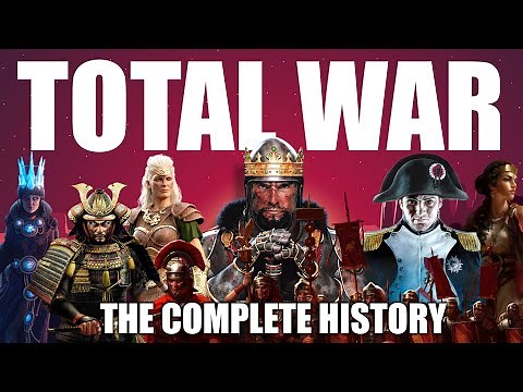 Did You Know?! The ENTIRE History of Total War - 2000-2022