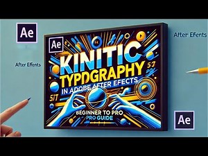 Kinetic Typography in Adobe After Effects – Beginner to Pro Guide