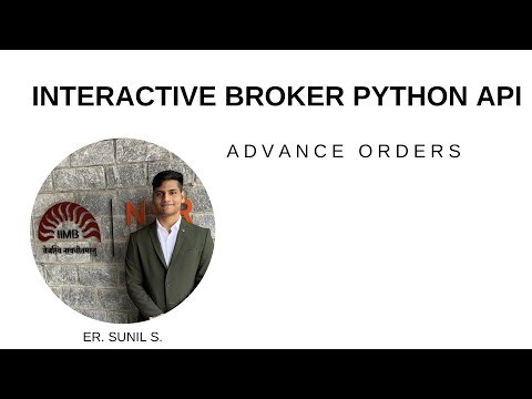 How to Place Advanced Orders with Interactive Brokers using Python API- Part 6
