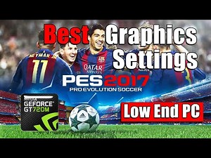 PES 2017 Best Graphics Settings for Low End PC