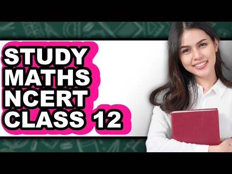 How to Study Maths NCERT Class 12 (Full Guide)
